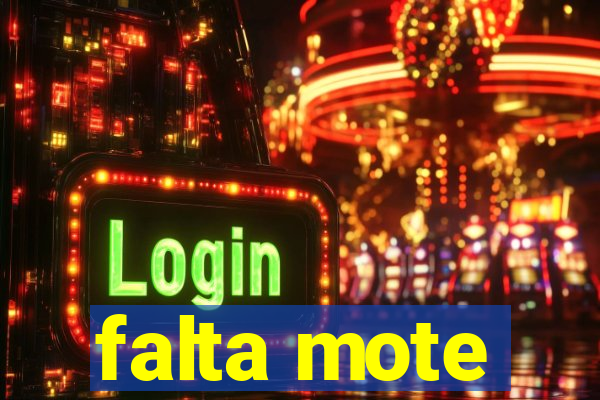 falta mote